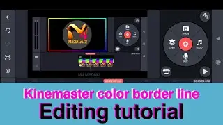 Kinemaster border light effect editing tutorial | Color Video border Line Lighting | M4 media2