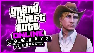 🤠🌹 (COWBOYZ K-ROSE) GTA V ONLINE - #1