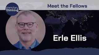 Meet the Fellows: Erle Ellis (2025)