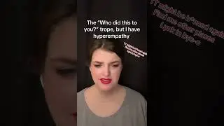 The &ldquo;who did this to you?&rdquo; Trope but I have #hyperempathy