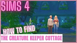 Sims 4 - Where Is The Creature Keeper Cottage?   *Cottage Living Required*