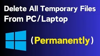 Delete Unnecessary Files Windows 10 | Delete All The Temporary File From Windows 10 Permanently