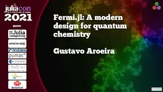 Fermi.jl: A modern design for quantum chemistry | Gustavo Aroeira | JuliaCon2021