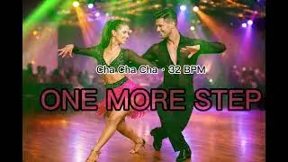 🎶 ONE MORE STEP – Cha Cha Cha | 32 BPM