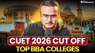 CUET 2026 Cut Off for Top BBA Colleges | Expected & Previous Year Cut Offs Explained