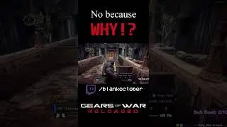 No because WHY!? #gearsofwar #gearsofwarreloaded #twitch #rage #gnasher #shorts