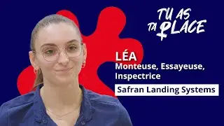Tu as ta place - Léa, Monteuse - Essayeuse - Inspectrice
