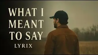What I Meant To Say &ndash; Lyrix (Official Audio) #spotify