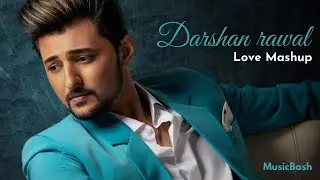 Darshan Raval Top Songs Mashup | Darshan, Vishal Mishra, B Praak | Music Bash 
