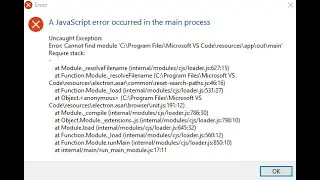 Fix: A JavaScript Error Occurred in the Main Process