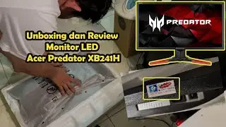 UNBOXING DAN REVIEW MONITOR GAMING ACER PREDATOR LED XB241H..