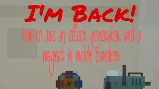 How to use an effect generator and magnet in Melon playground