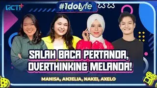 SALAH BACA PERTANDA, OVERTHINKING MELANDA! #IDOLYFE #RCTIPlusOfficial