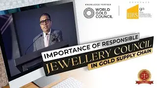 IMPORTANCE | RESPONSIBLE | JEWELLERY | COUNCIL | (RJC) | GOLD SUPPLY | CHAIN | IBJA