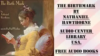 the birthmark by nathaniel hawthorne Complete Audio books