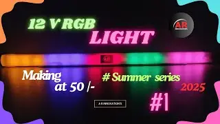 #Summerseries2025 -1 || RGB LIGHT || Making under 50/- 😱 || A R INNOVATION'S  #trending #viralvideo