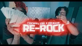 Choppa EBK x NR Boor - Re-Rock (Official Music Video)
