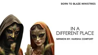 IN A DIFFERENT PLACE | SUNDAY SERVICE | HARSHA COMFORT | 24th Nov 2024 | BTBM