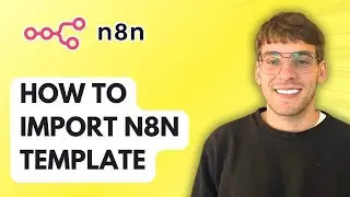 How to Import N8n Template [2026 Full Guide]