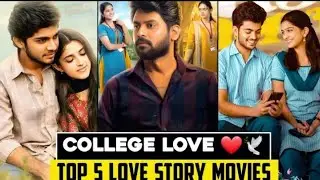 Top 5 New Best College Love Story South Movies In Hindi Dubbed | College Love Story Movies