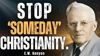 FAITH vs HOPE: The Hidden Trap Keeping Christians Stuck in “Someday” | E W Kenyon