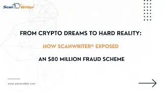 How ScanWriter&reg; Exposed an $80 Million Fraud Scheme