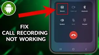 How To Fix Call Recording Option Not Showing On Samsung