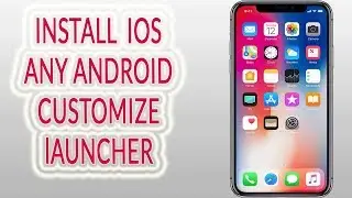 Install Complete IOS 11 On Any Android No Root | Customize Launcher for Android