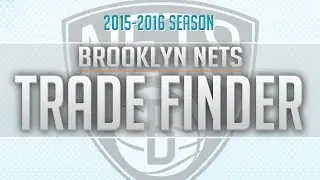 NBA Trade Finder: Trades Improving the Brooklyn Nets