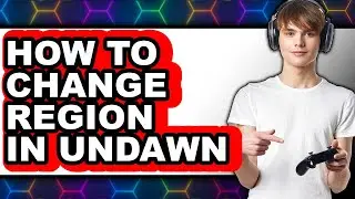 How to Change Region in Undawn (easy Method)