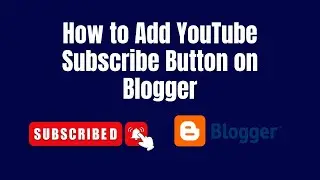 How to Add YouTube Subscribe Button on Blogger | Blogspot