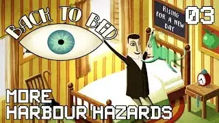 Let's Play Back to Bed - PC Walkthrough | #3 - More Harbour Hazards (Lv 11-15) [Series Finale]
