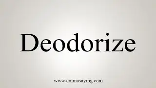 How To Say Deodorize
