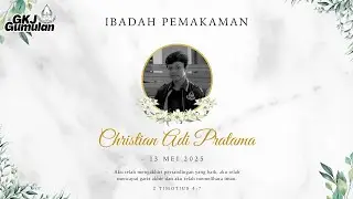 [Siaran Langsung] Ibadah Pemakaman Sdr. Christian Adi Pratama, 13 Mei 2025 - Bahasa Indonesia