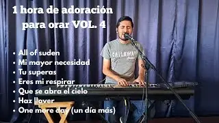 1 hora de adoración para orar vol.4