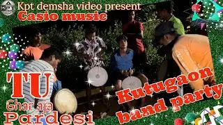 Tu ghar aaja pardesi || casio music ||  kutugaon band party