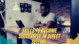 Skills to Become Successful in Direct Selling