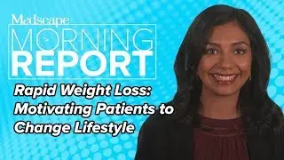 Rapid Weight Loss: Motivating Patients to Change Lifestyle