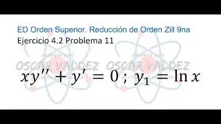 Ejercicios 4.2 Problema 11 Dennis G. ZILL ED orden superior Reducción de Orden