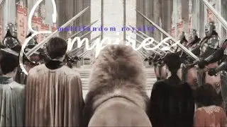 Multifandom Royalty | Empires