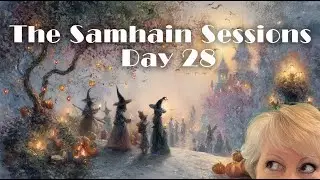 The Samhain Sessions: Day 28