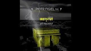 Piotr Figiel - Live Act at Instytut - 30.09.2017