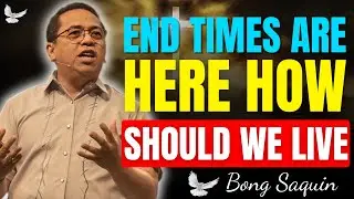 Be Faithful in the End Times | There Is Hope for Tomorrow | Bong Saquing