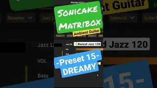 SONICAKE MATRIBOX #Ambient #Roland Jazz 120 [Preset 15 - Dreamy] #Shorts #Sonicake #Matribox #Guitar