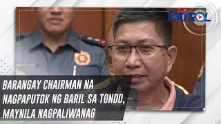 Barangay chairman na nagpaputok ng baril sa Tondo, Maynila nagpaliwanag | TV Patrol