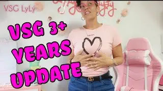 VSG 3+ YEARS UPDATE