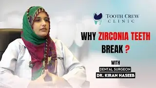 Why ZIRCONIA TEETH Break | Reasons Why ZIRCONIA TEETH FAIL | TOOTH CREW CLINIC