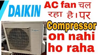 Daikin Split AC Compressor not working|| RABAL ENGINEERS