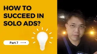 How To Succeed in Solo Ads - Part 7