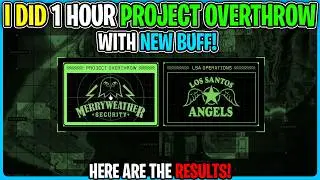 I Spent 1 Hour Doing PROJECT OVERTHROW With NEW BUFF In GTA 5 Online! (GTA 5 PROJECT OVERTHROW)
